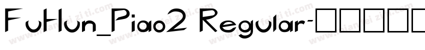 FuHun_Piao2 Regular字体转换